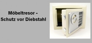 Einbruchschutz - Möbeltresore