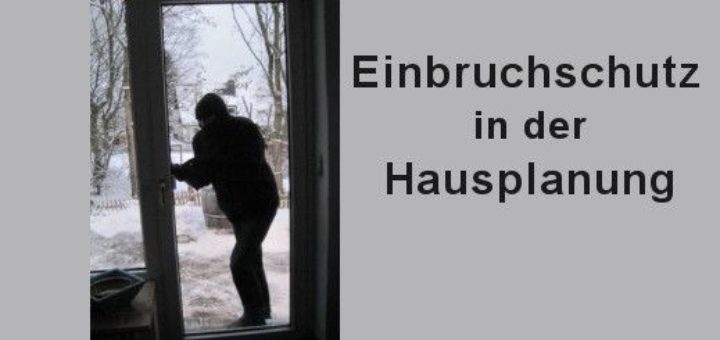 Hausplanung-Einbruchschutz