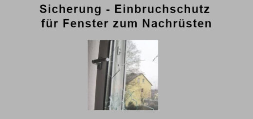 Sicherung – Einbruchschutz für Fenster zum Nachrüsten